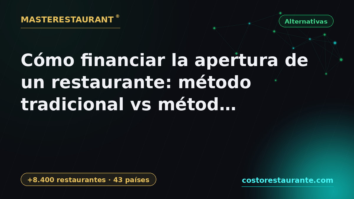 How to Finance a Restaurant Opening: Traditional Method vs Masterestaurant Method — Masterestaurant