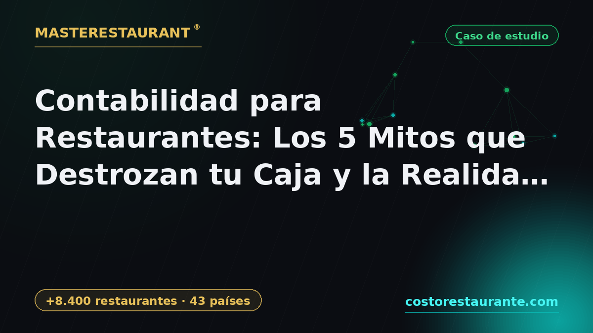 Restaurant Accounting: The 5 Myths That Drain Your Cash and the Reality Nobody Tells You — Masterestaurant