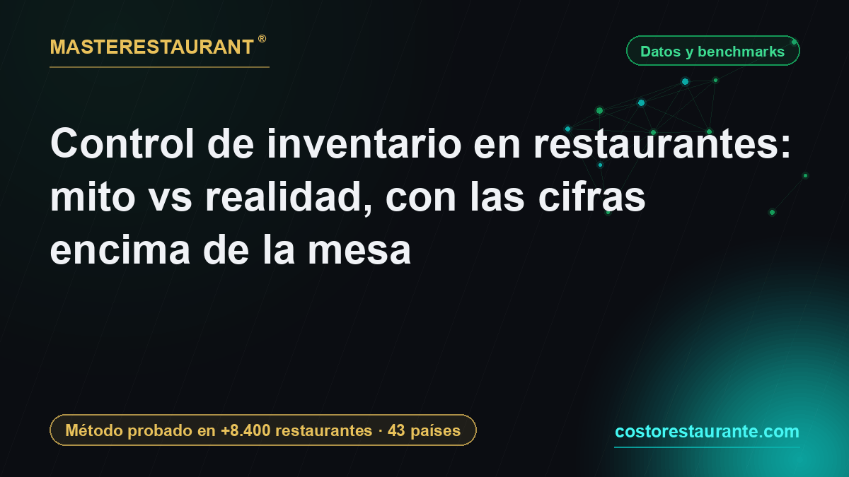 Restaurant inventory control: myth vs reality, with the numbers on the table — Masterestaurant