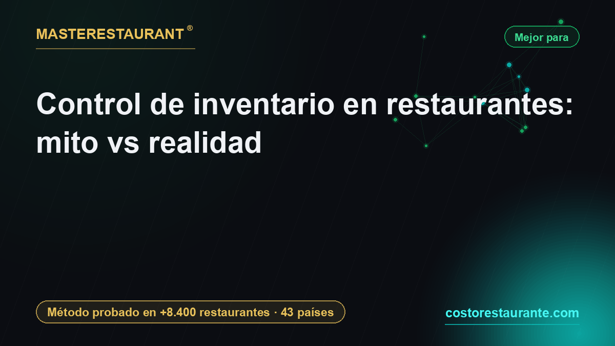 Control de inventario en restaurantes: mito vs realidad — Masterestaurant