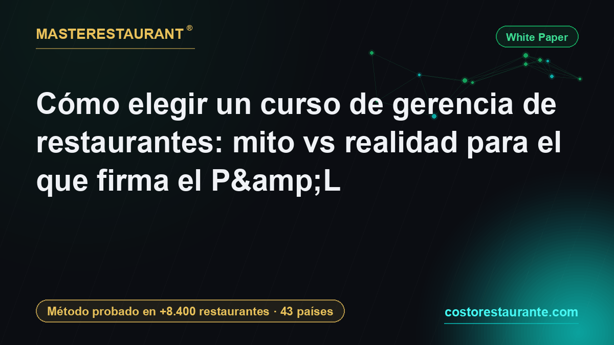 Cómo elegir un curso de gerencia de restaurantes: mito vs realidad para el que firma el P&L — Masterestaurant