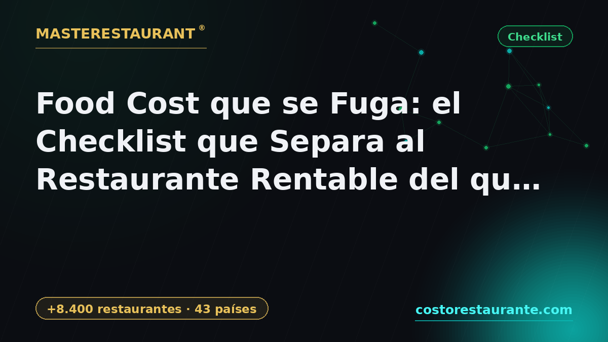Food Cost Leakage: the Checklist That Separates the Profitable Restaurant From the One That Closes — Masterestaurant