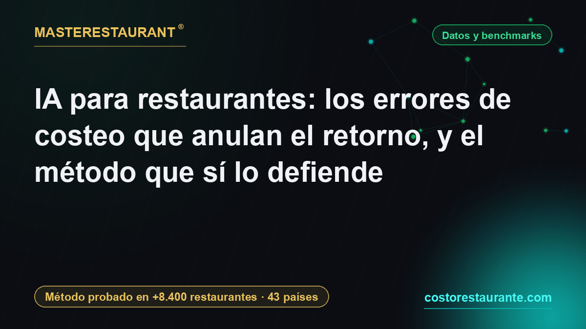 Restaurant AI: the costing mistakes that cancel your return, and the method that defends it — Masterestaurant