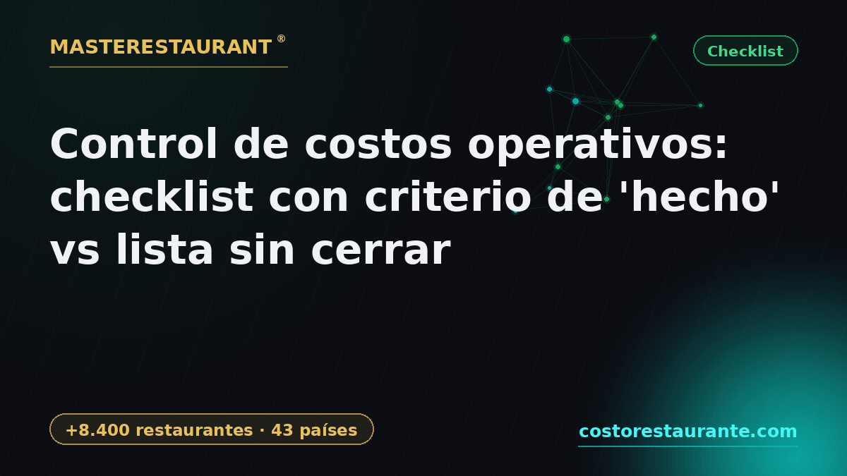 Operating cost control: a checklist with a 'done' criterion vs an open list — Masterestaurant
