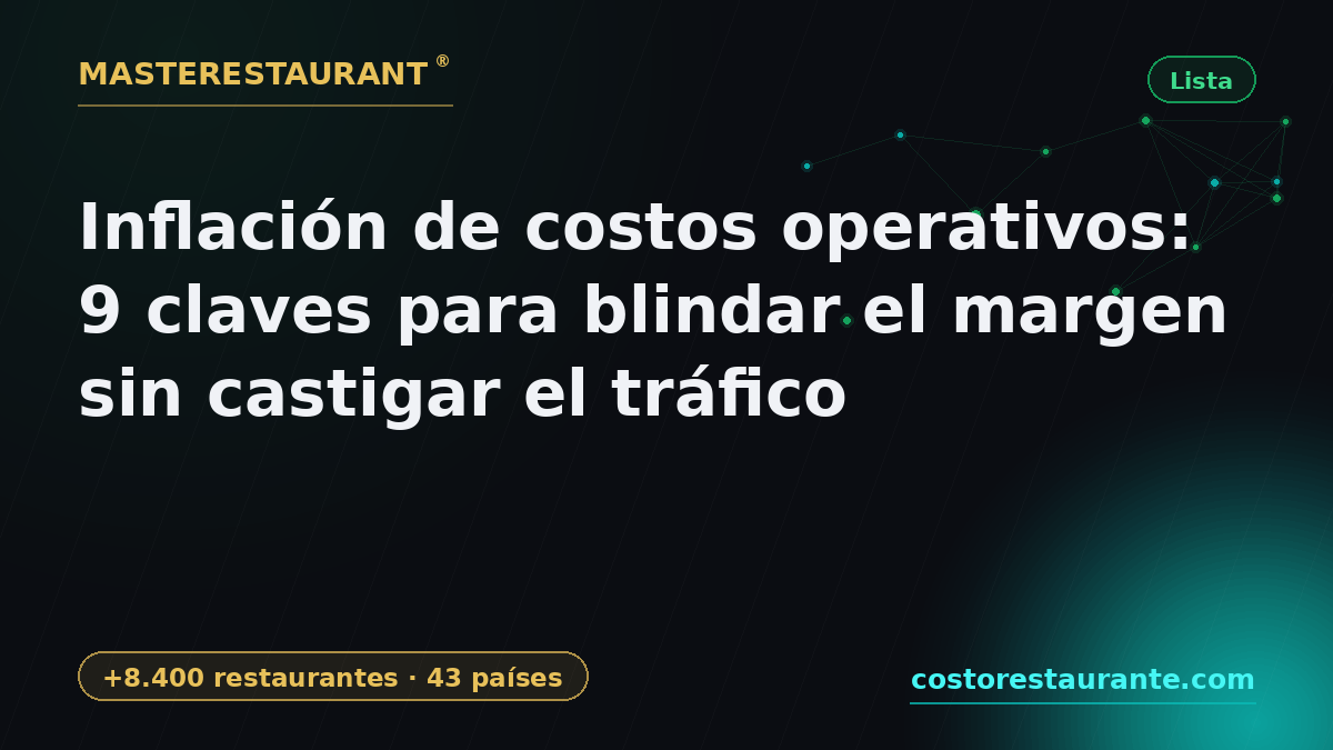 Operating cost inflation: 9 keys to shield your margin without hurting traffic — Masterestaurant