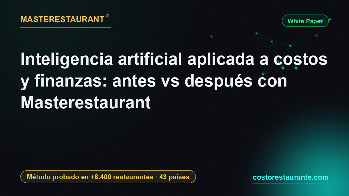 Artificial intelligence applied to costs and finance: before vs after with Masterestaurant — Masterestaurant