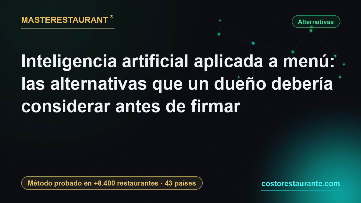 AI applied to menus: the alternatives an owner should weigh before signing anything — Masterestaurant