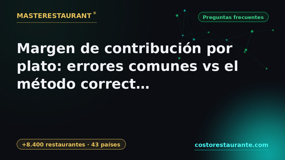 Contribution margin per dish: common mistakes vs the right method (Masterestaurant) — Masterestaurant