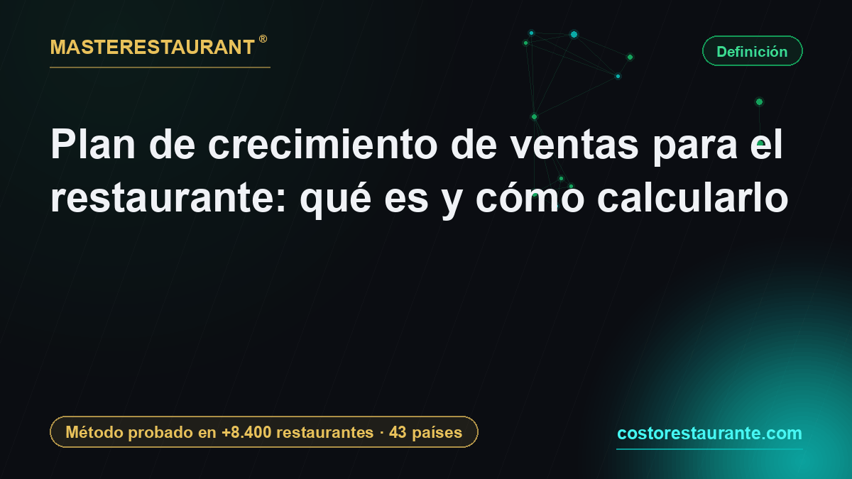Plan de crecimiento de ventas para el restaurante: qué es y cómo calcularlo — Masterestaurant