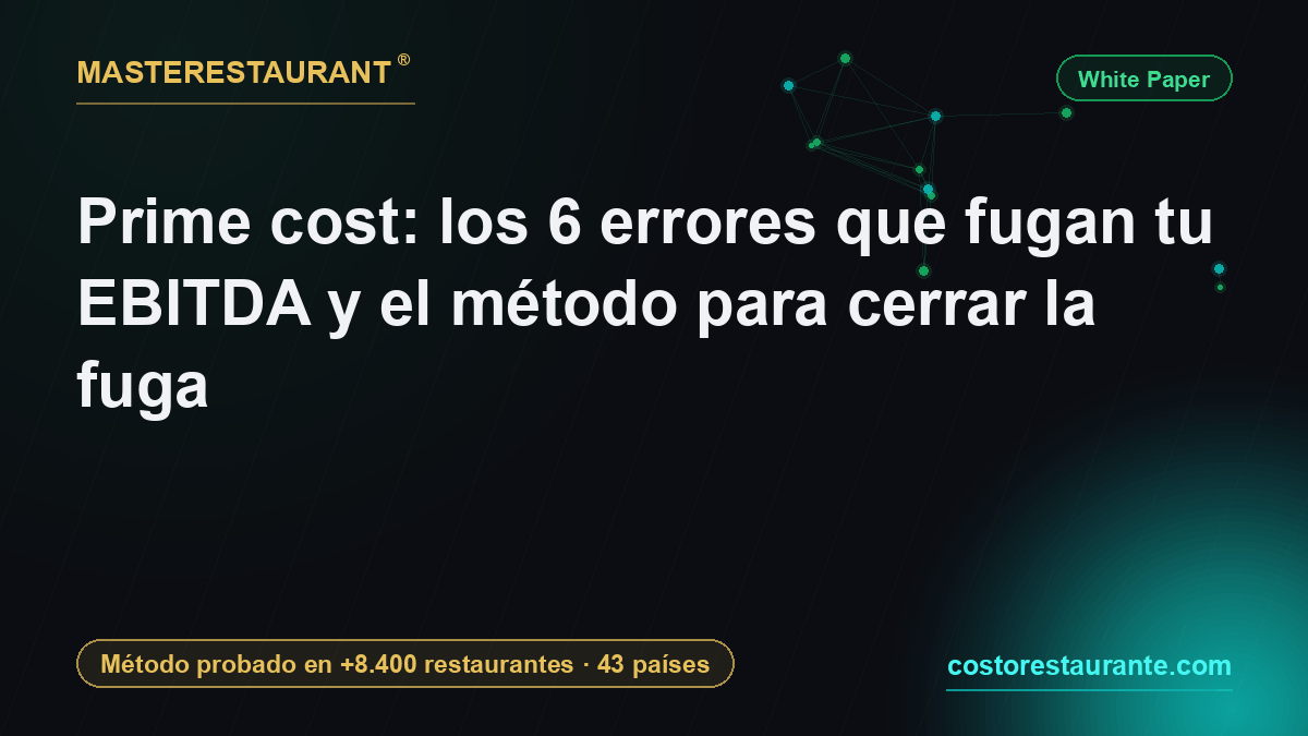 Prime cost: the 6 mistakes draining your EBITDA and the method that stops the leak — Masterestaurant