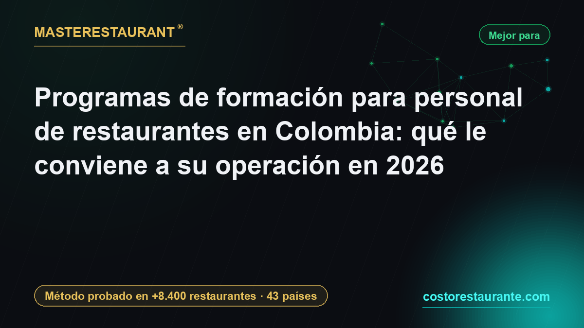 Restaurant staff training programs in Colombia: what actually fits your operation in 2026 — Masterestaurant