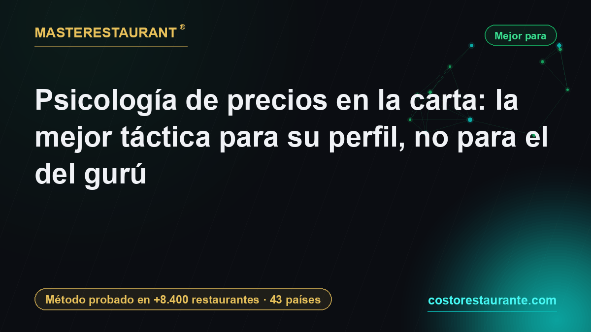 Psicología de precios en la carta: la mejor táctica para su perfil, no para el del gurú — Masterestaurant