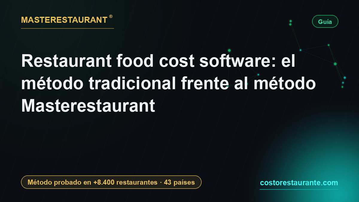 Restaurant food cost software: el método tradicional frente al método Masterestaurant — Masterestaurant